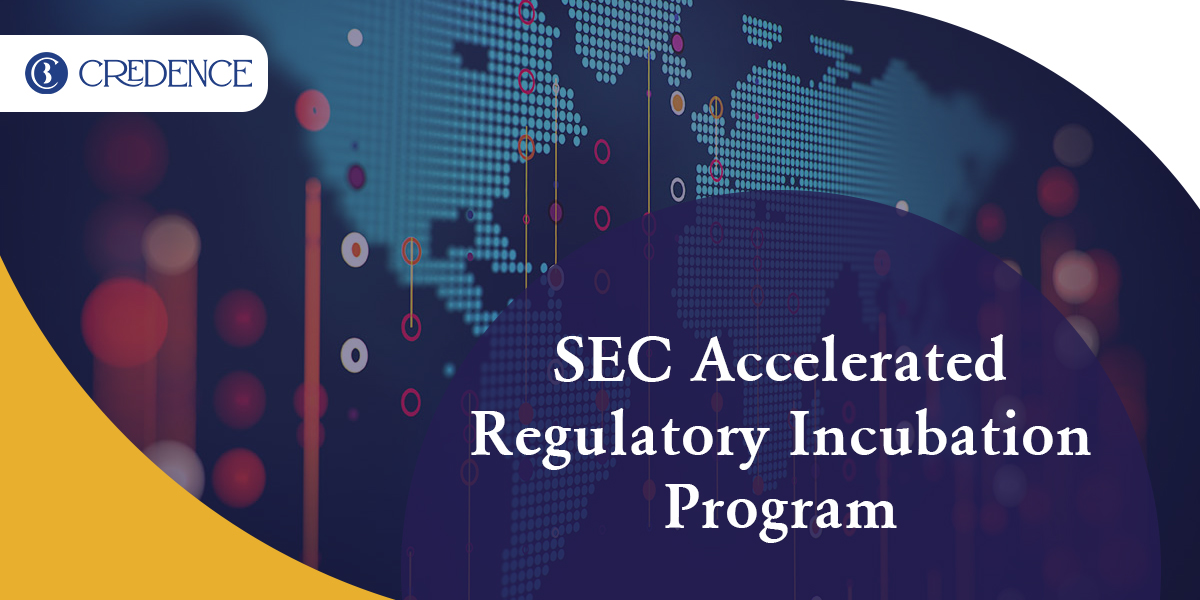 SEC Accelerated Regulatory Incubation Program - Credence Law